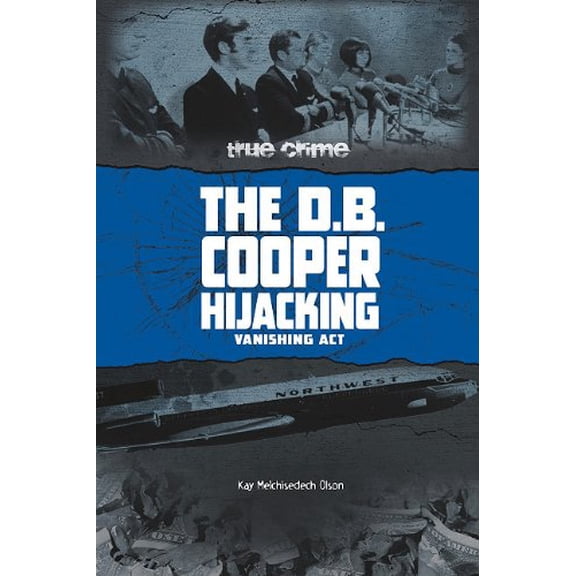 Pre-Owned The D.B. Cooper Hijacking: Vanishing Act (True Crime), 9780756543594, 0756543592, Paperback,