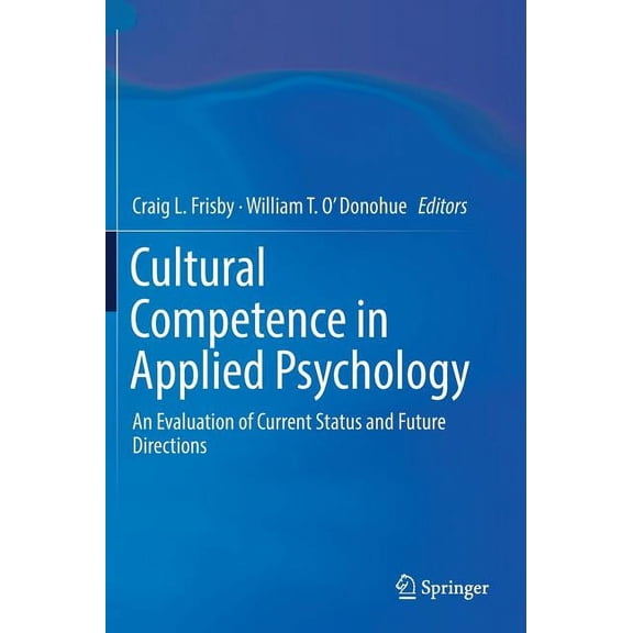 Cultural Competence in Applied Psychology: An Evaluation of Current Status and Future Directions, (Hardcover)