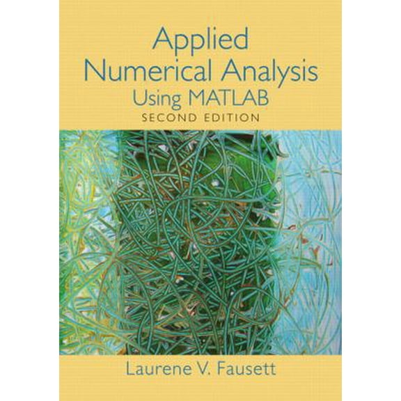 Pre-Owned Applied Numerical Analysis Using MATLAB (Paperback) 0132397285 9780132397285