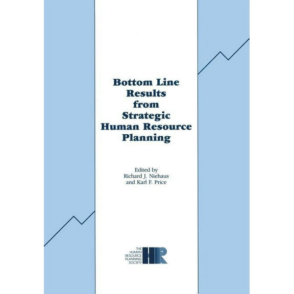 Bottom Line Results from Strategic Human Resource Planning, (Paperback)