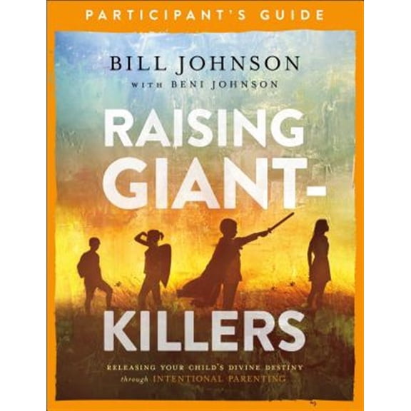 Pre-Owned Raising Giant-Killers Participant's Guide: Releasing Your Child's Divine Destiny Through Intentional Parenting (Paperback) 0800799259 9780800799250