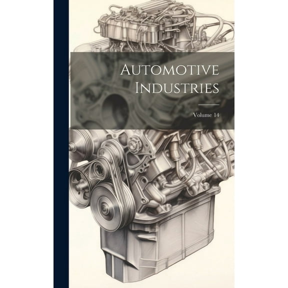 Automotive Industries; Volume 14 (Hardcover)