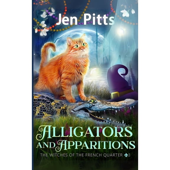 The Witches of the French Quarter Myster Alligators and Apparitions: The Witches of the French Quarter Mystery, Book 3, (Paperback)