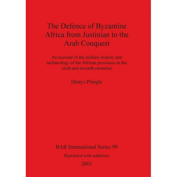 BAR International: The Defence of Byzantine Africa from Justinian to the Arab Conquest (Paperback)