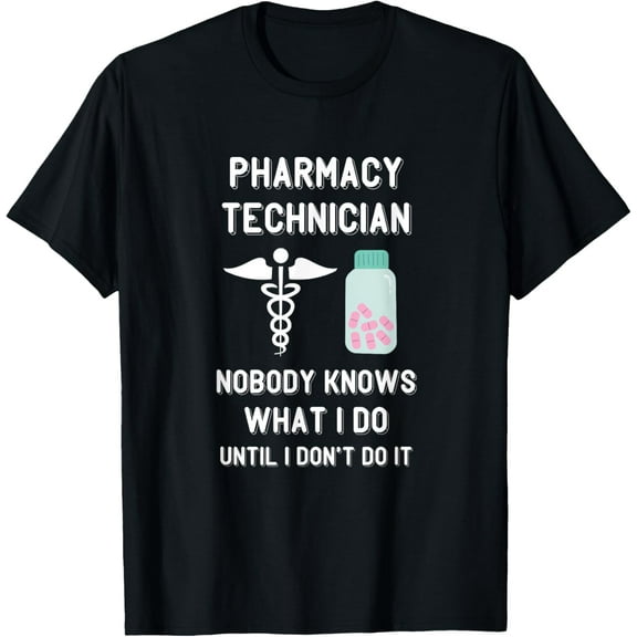 t-shirt Pharmacist Nobody Knows Pharmacy Tech Pharmacy Technician T-ShirtMen and women can wear, black T-shirts, gifts. Age: M,L，XL 2XL, 3XL, 4XL