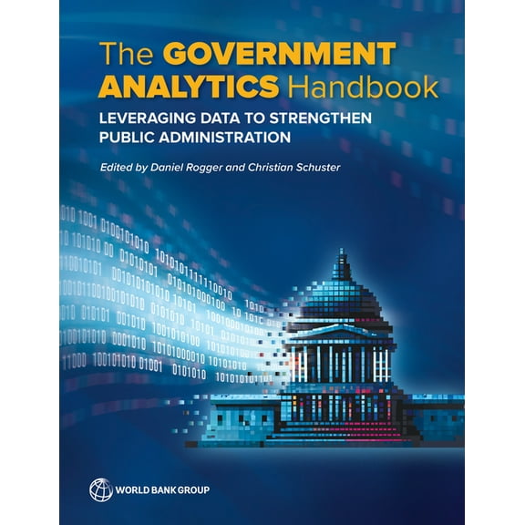 The Government Analytics Handbook: Leveraging Data to Strengthen Public Administration, (Paperback)