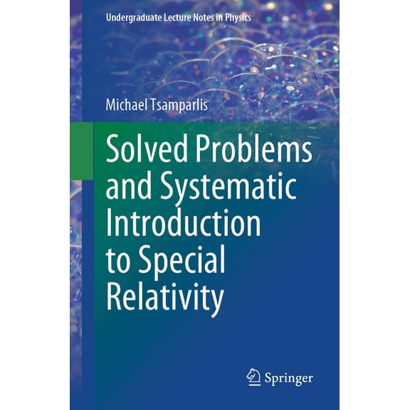 Undergraduate Lecture Notes in Physics Solved Problems and Systematic Introduction to Special Relativity, (Paperback)