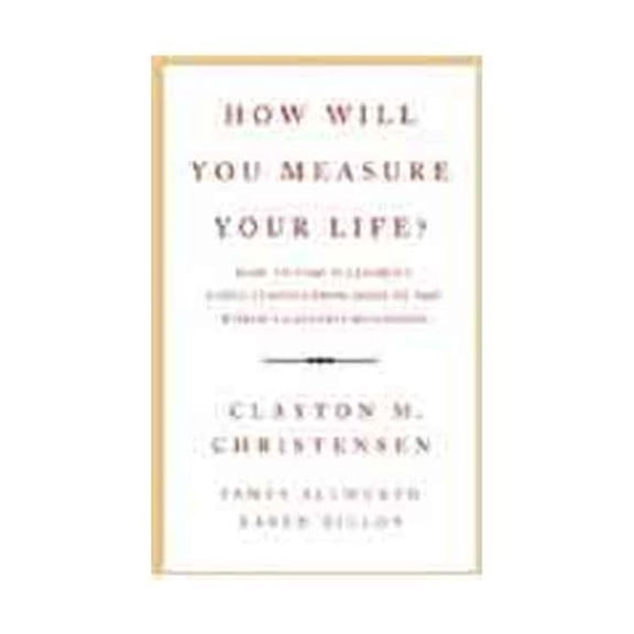 How Will You Measure Your Life?, by James Allworth, Karen Dillon, Clayton M. Christensen, (Paperback), Nonfiction, English
