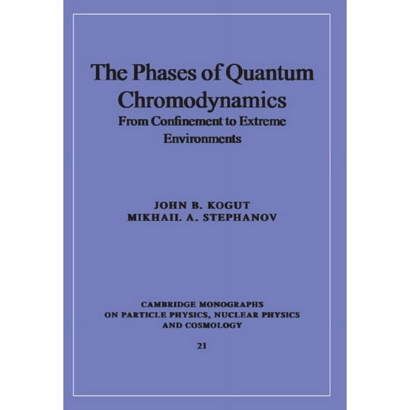 Cambridge Monographs on Particle Physics Phases Quantum Chromodynamics, Book 21, (Hardcover)