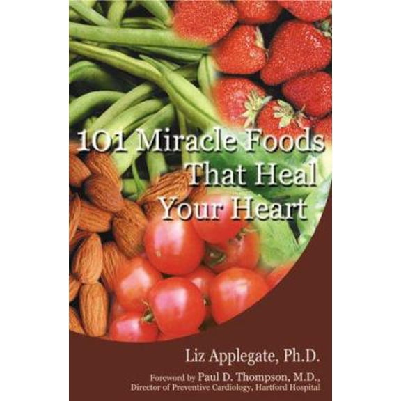 Pre-Owned 101 Miracle Foods That Heal Your Heart (Paperback) 0735201692 9780735201699