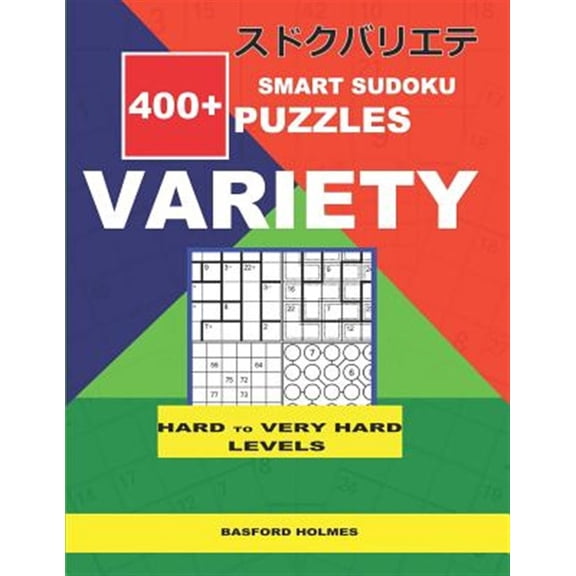 Pre-Owned Variete Classic Sudoku Smart Sudoku 400+ puzzles VARIETY ( Hard to Very Hard levels): Holmes presents to your attention a collection of proven , Book 16, (Paperback)