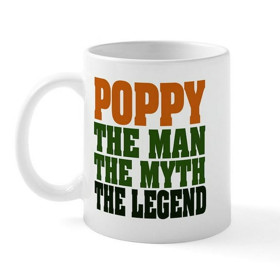 CafePress - Poppy The Legend Mug - 11 oz Ceramic Mug - Novelty Coffee Tea Cup