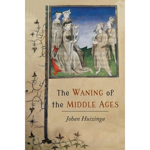 The Waning of the Middle Ages (Paperback)