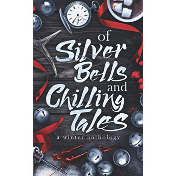 Pre-Owned Of Silver Bells and Chilling Tales, 9781735790572, 1735790575, Paperback,