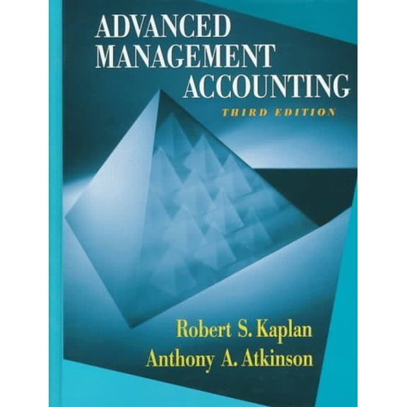 Pre-Owned Advanced Management Accounting (Robert S. Kaplan Series in Management Accounting) (Hardcover) 0132622882 9780132622882