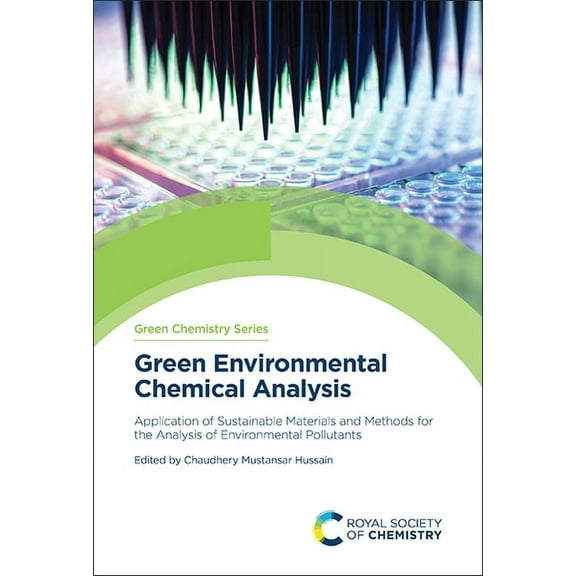 Green Chemistry Green Environmental Chemical Analysis: Application of Sustainable Materials and Methods for the Analysis of Environmenta, Book 88, (Hardcover)