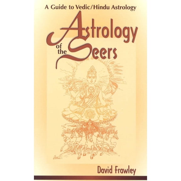 Astrology of the Seers : A Guide to Vedic/Hindu Astrology (Paperback)