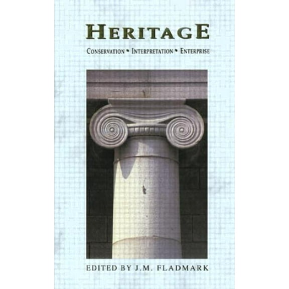 Heritage: Conservation, Interpretation and Enterprise, (Hardcover)