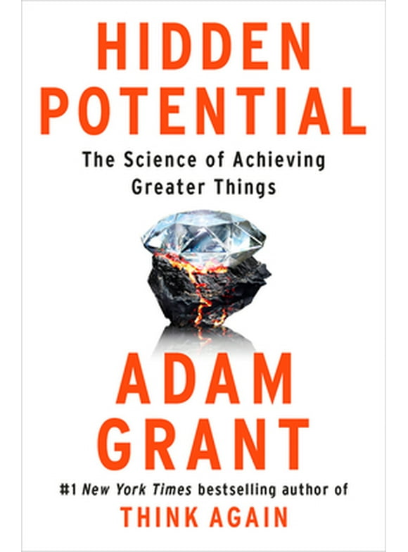 Hidden Potential : The Science of Achieving Greater Things (Hardcover)