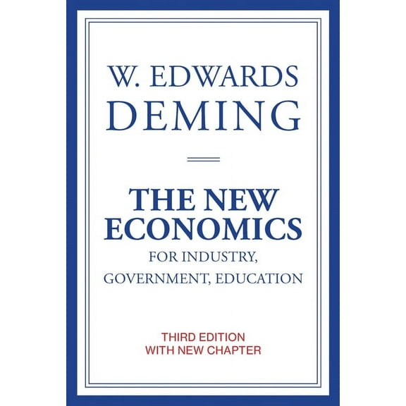 The New Economics for Industry, Government, Education, Third Edition, (Paperback)