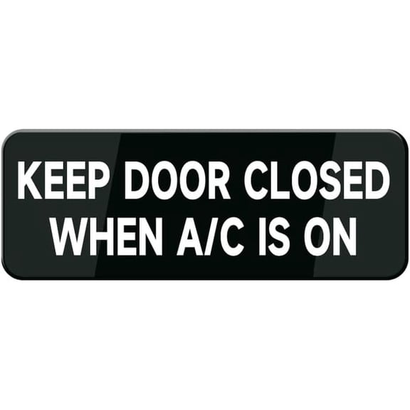 Keep Door Closed When Ac Is On Sign, 10"X3" Acrylic Warning Sign, Door Wall Labels Sign For Offices Businesses House Home