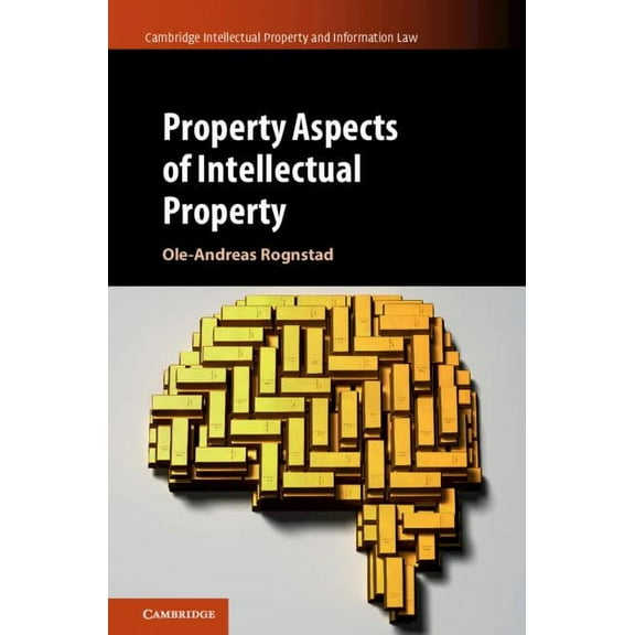Cambridge Intellectual Property and Info Property Aspects of Intellectual Property, Book 46, (Hardcover)