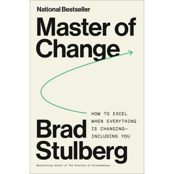 Pre-Owned Master of Change: How to Excel When Everything Is Changing Including You Hardcover