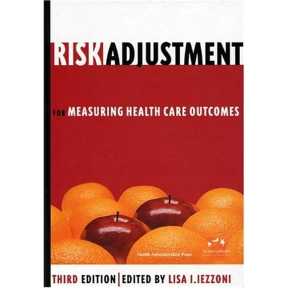 Pre-Owned Risk Adjustment for Measuring Health Care Outcomes (Hardcover) 9781567932072