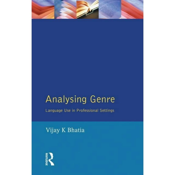 Applied Linguistics and Language Study Analysing Genre: Language Use in Professional Settings, (Hardcover)