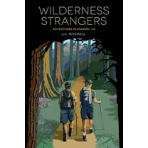 Wilderness Strangers: Adventures in Shangri-La, (Paperback)