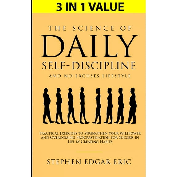 The Science of Daily Self-Discipline and No Excuses Lifestyle: Practical Exercises to Strengthen Your Willpower and Over, (Paperback)
