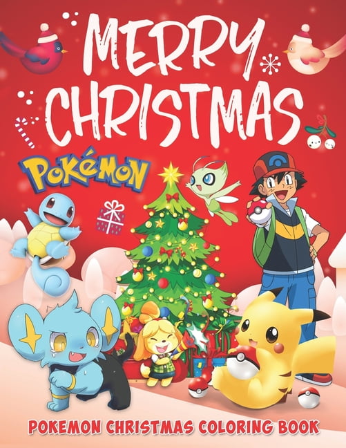 Pokemon Christmas Coloring Book : Fantastic Coloring Book For Kids And Adults Of Pokemon Coloring Book With Incredible Images For Coloring And Having ...