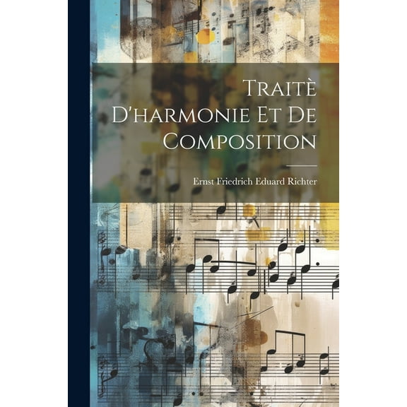 Traitè D'harmonie Et De Composition (Paperback)