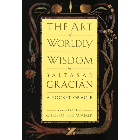The Art of Worldly Wisdom, (Hardcover)