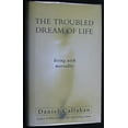 thumbnail image 1 of Pre-Owned The Troubled Dream of Life : Living with Mortality (Hardcover) 9780671708306, 1 of 1