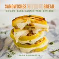 thumbnail image 2 of Sandwiches Without Bread : 100 Low-Carb, Gluten-Free Options! (Hardcover), 2 of 2