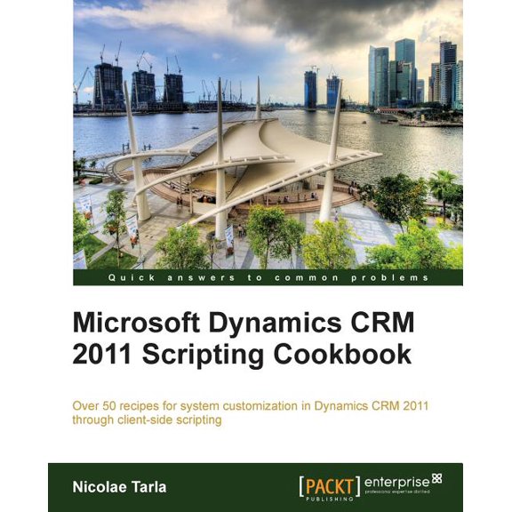 Microsoft Dynamics Crm 2011 Scripting Cookbook, (Paperback)