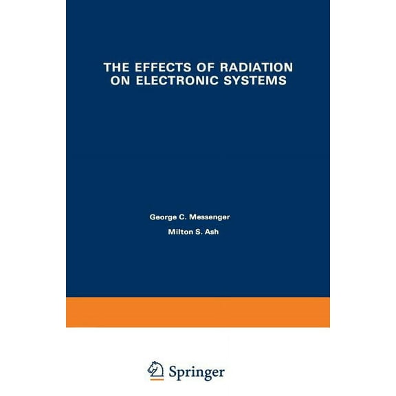 The Effects of Radiation on Electronic Systems, (Paperback)