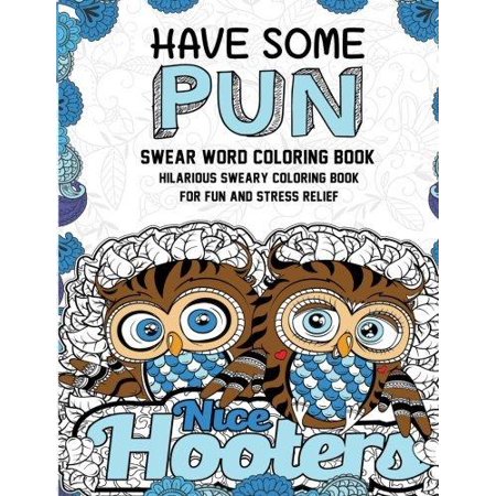 Swear Word Coloring Book Have Some Pun Hilarious Sweary