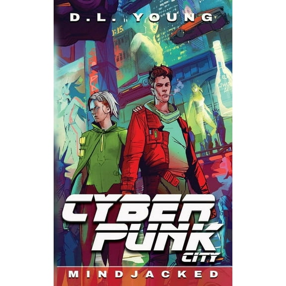 Cyberpunk City Cyberpunk City Book Four: Mindjacked, Book 4, (Paperback)