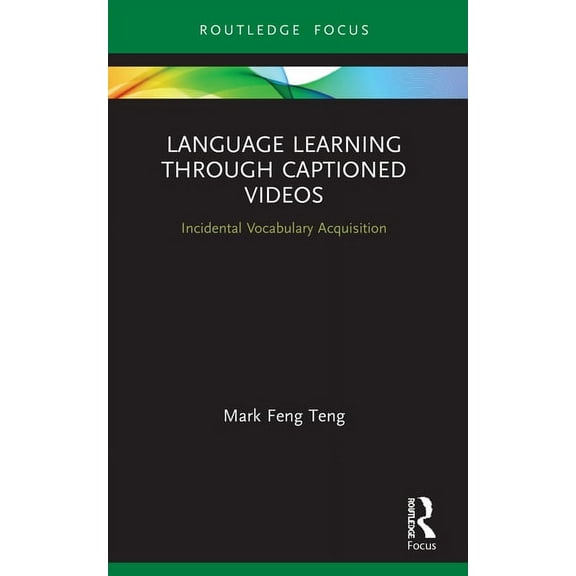 Language Learning Through Captioned Videos: Incidental Vocabulary Acquisition, (Paperback)