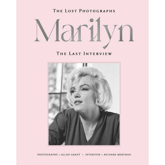 Marilyn: The Lost Photographs, the Last Interview, (Hardcover)