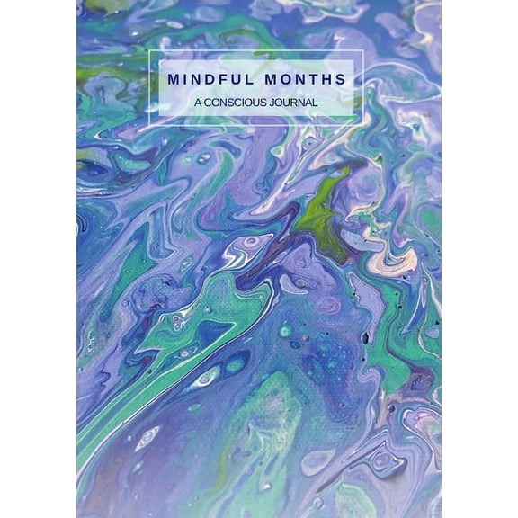 Mindful Months: A Conscious Journal (Paperback)