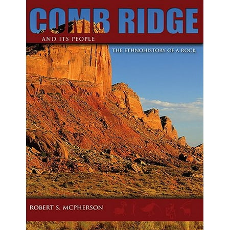Comb Ridge And Its People The Ethnohistory Of A Rock
