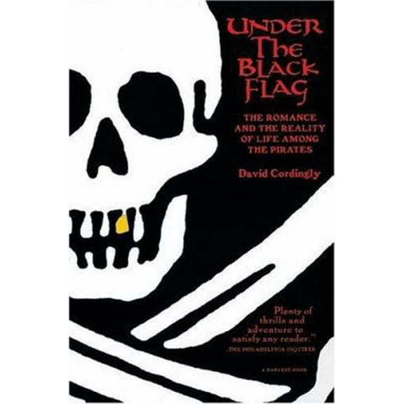 Pre-Owned Under the Black Flag: The Romance and the Reality of Life Among the Pirates (Paperback) 0156005492 9780156005494
