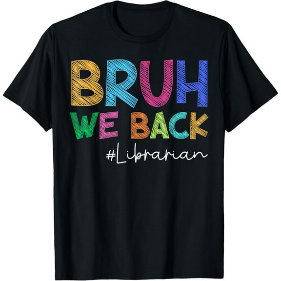 Premium Comfort - Librarian Bruh We Back Funny Back To School Happy First Day T-Shirt