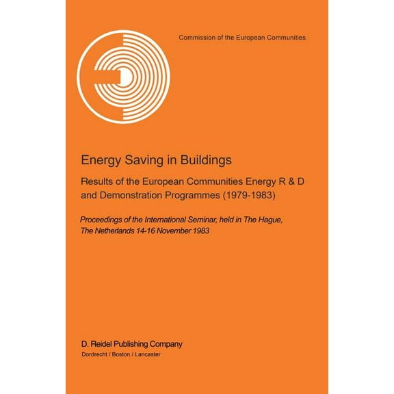 Energy Saving in Buildings: Results of the European Communities Energy R&d and Demonstration Programmes (1979-1983) Proc, (Paperback)