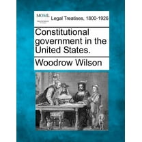 Constitutional Government in the United States., (Paperback)
