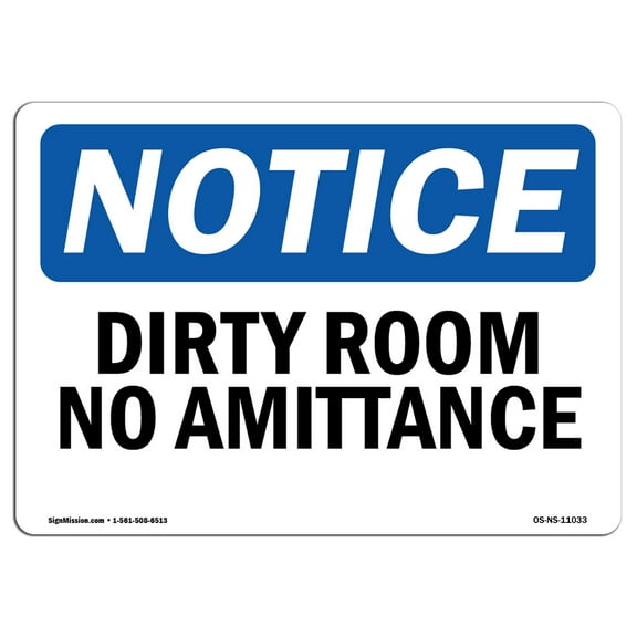 OSHA Notice Sign - Dirty Room No Admittance | Plastic Sign | Protect Your Business, Construction Site, Warehouse & Shop Area |  Made in the USA