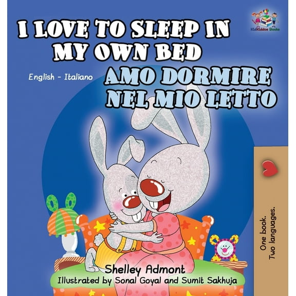 English Italian Bilingual Collection I Love to Sleep in My Own Bed Amo dormire nel mio letto: English Italian Bilingual Edition, (Hardcover)